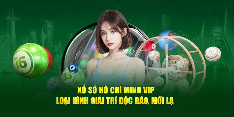 xo-so-ho-chi-minh-vip-nhung-dieu-ban-can-biet-khi-choi-de-dang-hon